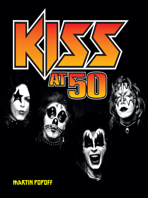 Title details for Kiss at 50 by Martin Popoff - Available